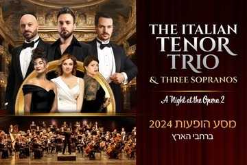 לילה באופרה 2 - שלושת הטנורים בישראל 2024